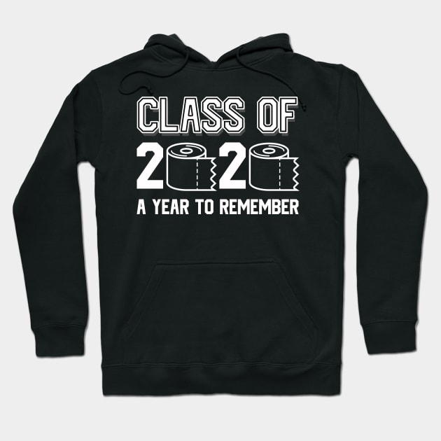 Class Of 2020 A Year To Remember Quarantine With Toilet Paper Shirt, Graduation Gift Idea Hoodie by younes.zahrane